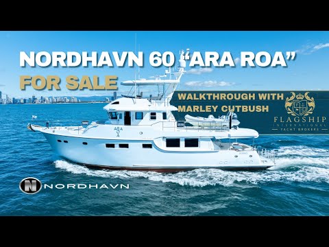 Nordhavn 60 “Ara Roa” | Proven Pacific Crosser | Fully Optioned, Ready to Cruise, Marley Cutbush