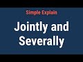 What Does Jointly and Severally Mean?