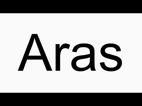 How to pronounce Aras