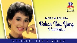 Download lagu Meriam Bellina - Bukan Kau Yang Pertama mp3