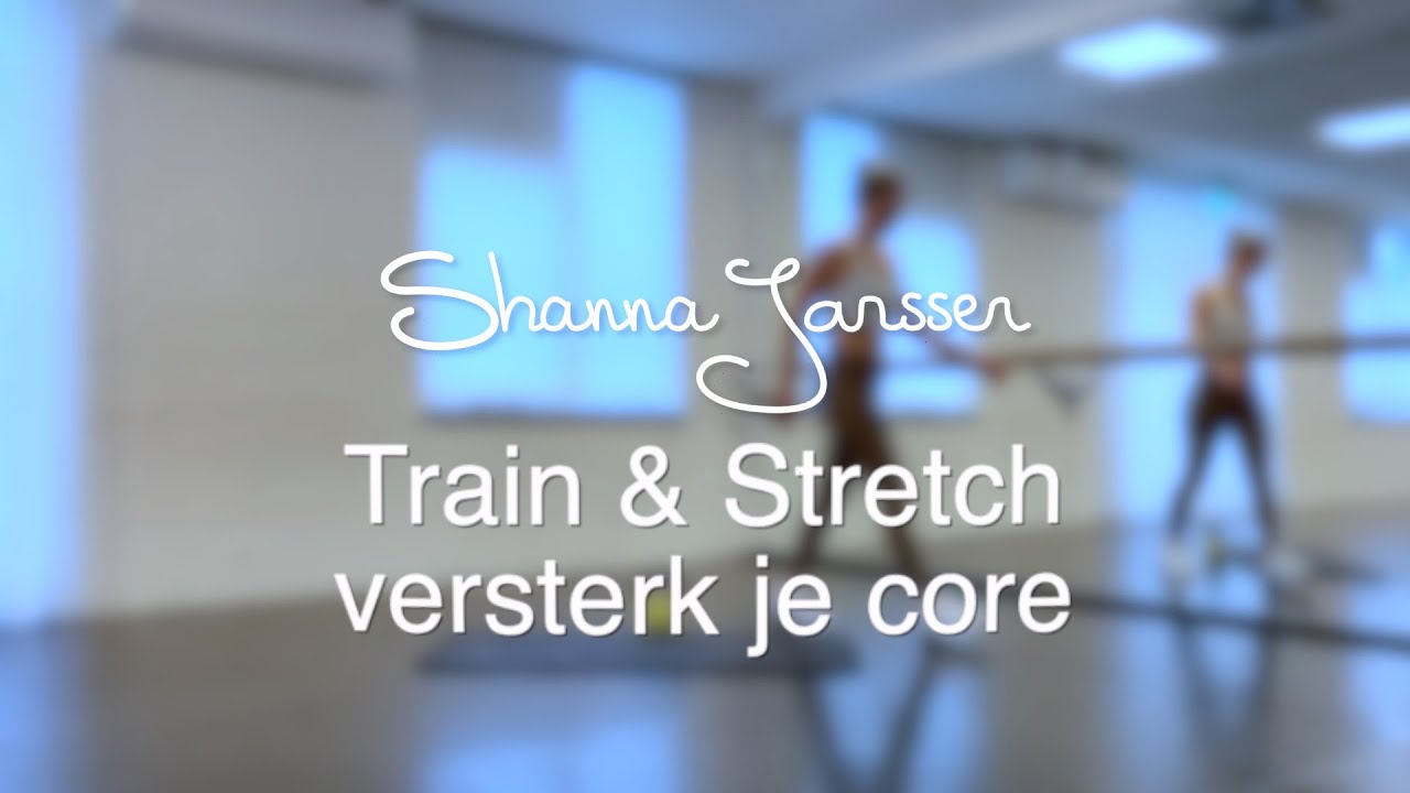 Train & Stretch - Versterk je core 