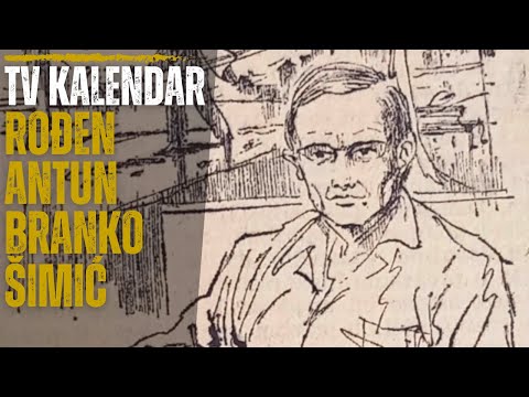 TV kalendar: Rođen Antun Branko Šimić