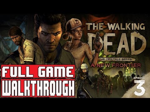 The Walking Dead Season 3 Episode 3 Gameplay Walkthrough Part 1 Full Game - A NEW FRONTIER