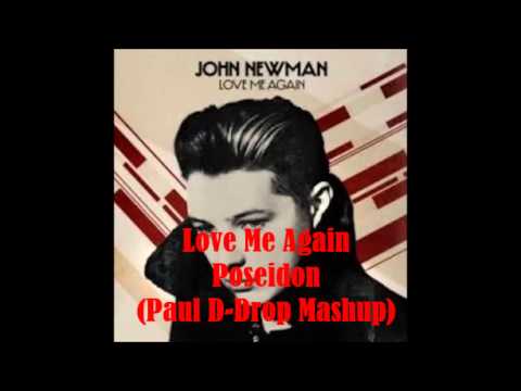 Danny Avila vs John Newman-Love Me Again Poseidon (Paul D Drop Mashup)