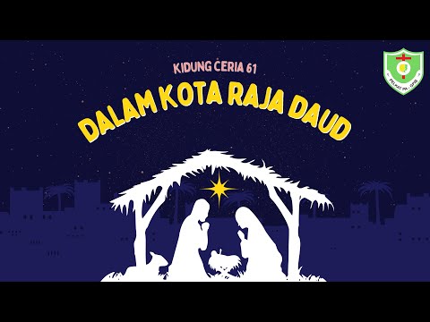 VIDEO KIDUNG CERIA | Kidung Ceria 61 Dalam Kota Raja Daud