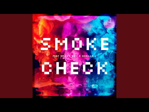 Smoke Check (feat. Smiley Boy & Gorilla J)