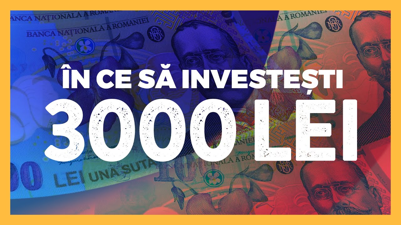 Ce po?i s? faci inteligent cu 3000 lei 