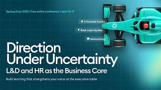 iSPRING DAYS 2026 l The Strategic Role of L&Din Times of Uncertainty