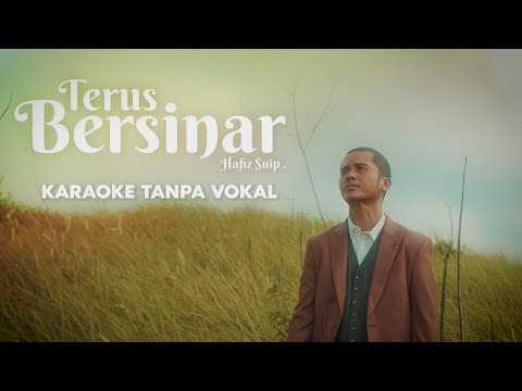 Hafiz Suip - Terus Bersinar (Karaoke Tanpa Vokal)