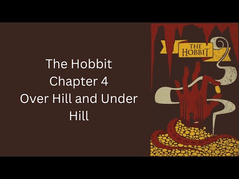 The Hobbit - Ch. 4 - Over Hill and Under Hill by J.R.R. Tolkien