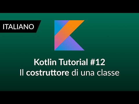 Kotlin Tutorial 12 - Il COSTRUTTORE di una classe