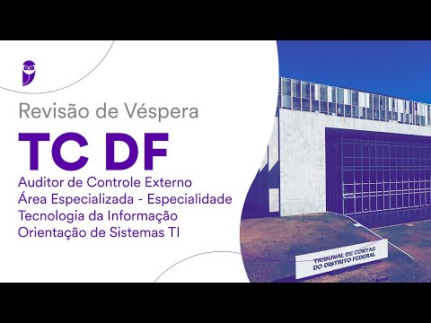 Revisão de Véspera TC DF - Auditor de Controle Externo - Especialidade Tecnologia da Informação