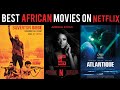 15 Best African Movies On Netflix 2025