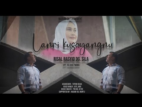 LANRI KUSAYANNU || RISAL RASYID || CIPT : M. ARAS TIWONG