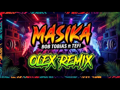 Bob tobias ft Tefi - Masika ( Olex Remix )