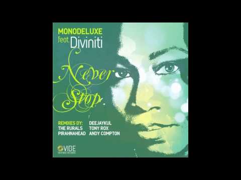Monodeluxe feat. Diviniti - Never Stop (Deejaykul meets Soultechnic Remix)