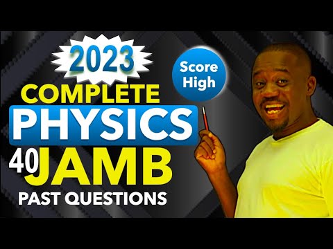 All 2023 PHYSICS JAMB Past Questions (1 to 40) Explained in 1hrs! - Score 99% -Many will be Repeated