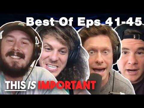 Best Of Eps 41-45 | This is Important Podcast
