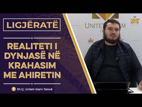 Realiteti i dynjasë në krahasim me Ahiretin || Hoxhë Sejfullah Sejfuli