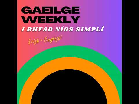 #117: Deich gCiliméadar (I BHFAD NÍOS SIMPLÍ)