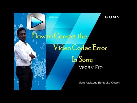 Solved the Video Codec Error In Sony Vegas Pro 11,12,13 100% working