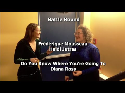 Battle Round - Heidi & Frédérique / Do You Know Where You're Going To - Diana Ross (Cover)