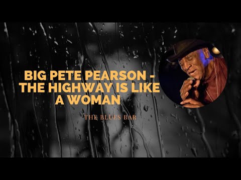 Big Pete Pearson - The Highway Is Like A Woman  #slowblues  #relaxing  #blues