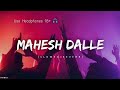 Mahesh Dalle Instagram Trending Song✨ (Slowed & Reverb) OVibes (Headphones recommend) 🎧🔞