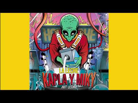 Kapla y Miky, Hot Leche - LA LECHE (Audio Cover)