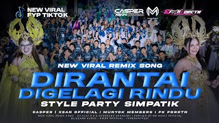 Download lagu DJ DIRANTAI DIGELANGI RINDU STYLE PARTY VIRAL TIKTOK CASPER & XSAN  FEAT MUNYOK MEMBERS  mp3