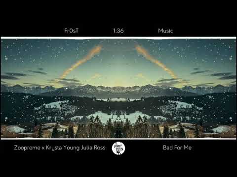 Zoopreme x Krysta Youngs & Julia Ross - Bad For Me