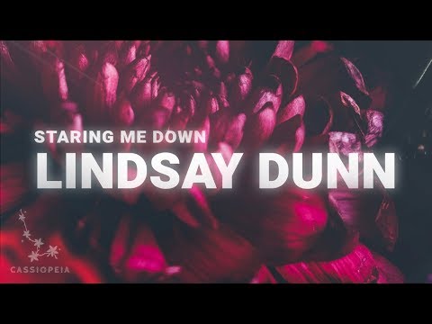 Lindsay Dunn - Staring Me Down (Lyrics)