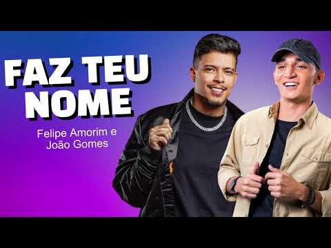 FAZ TEU NOME - [ FELIPE AMORIM E JOÃO GOMES ]
