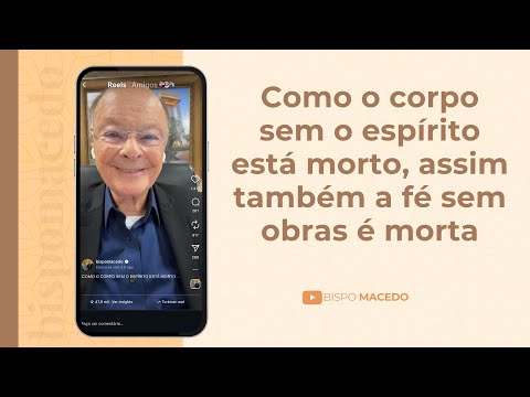 Como o corpo sem o espírito está morto, assim também a fé sem obras é morta - Meditação 23/10/25