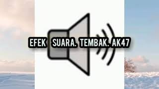 Download lagu efek suara tembakan AK47(efek untuk vidio) mp3