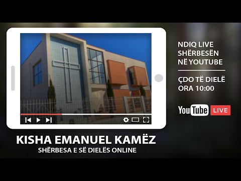Shërbesa online 17 maj 2020 - Kisha Emanuel Kamëz