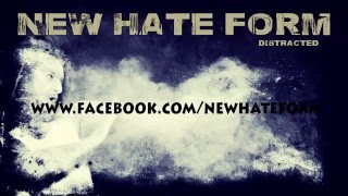 NEW HATE FORM - Distracted
