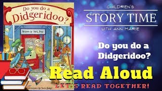 Do you do a Didgeridoo? ~ READ ALOUD | Story time with Ann Marie