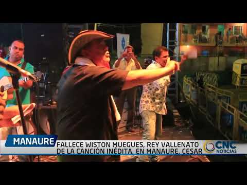 FALLECE WISTON MUEGUES, REY VALLENATO DE LA CANCIÓN INÉDITA, EN MANAURE, CESAR