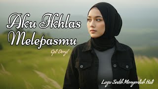 Download lagu Aku Ikhlas Melepasmu - Lagu Melayu Paling Menyentuh Hati ( Lirik Video) | NH MUSIC mp3