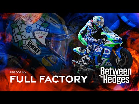 Full Factory - Between The Hedges: Season 2 - Episode 6  |  Isle of Man TT Races