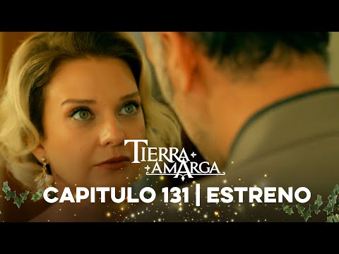 Tierra Amarga - Estreno 131