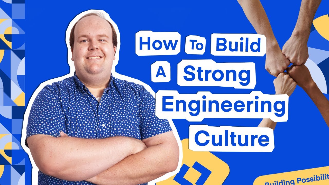 How To Build A Strong Engineering Culture
