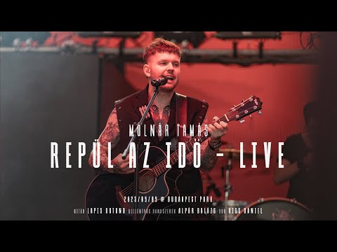 Molnár Tamás - Repül az idő (LIVE @ BUDAPEST PARK)