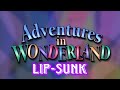 Adventures In Wonderland Episode 2 Lip Sunk HD