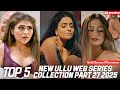 TOP 5 NEW ULLU WEB SERIES PART 27 2025 ️