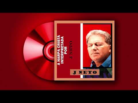 J Neto - Os mais belos hinos da Harpa Cristã