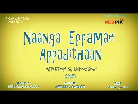 Naanga Eppomae Appadithaan - A tamil comedy short film teaser