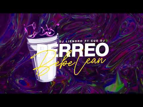 Perreo Bebe Lean - DJ LIENDRO Ft. DJ CUE