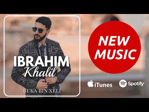 IBRAHIM KHALIL - Buka Bin Xêlî (Official Audio) [4K] 2022